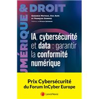 IA, Cybersécurité et Data : garantir la conformité numérique