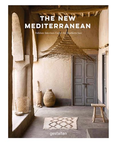 NEW MEDITERRANEAN HOMES AND INTERIORS UNDER THE SOUTHERN SUN -  Gestalten - Gebunden
