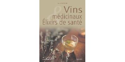 Vins médicinaux & élixirs de santé - Chantal Clergeaud - broché