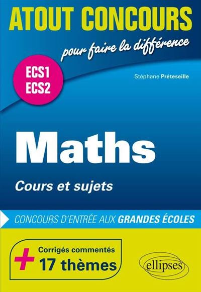 Maths Cours et sujets Prepas ECS. Corriges commentes 17 them