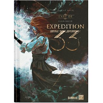 Clair Obscur : Expédition 33 - : L'art de Clair Obscur: Expedition 33. Pour ceux qui viendront après.