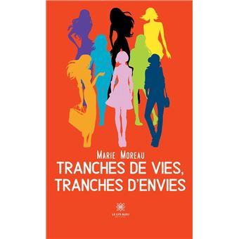 Tranches de vies, tranches d'envies - 1