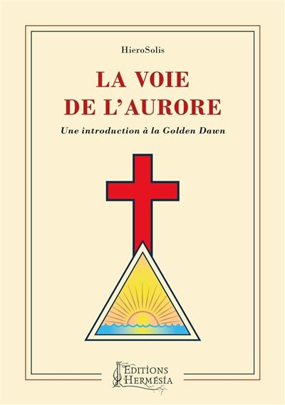La Voie de l'Aurore - Une introduction à la Golden Dawn - Stephen Skinner - Hermesia - broché - Guide - Hermesia