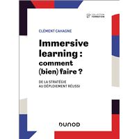 Immersive Learning : comment (bien) faire ?