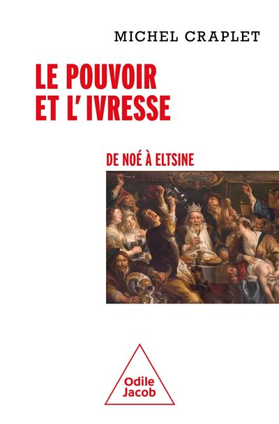 Le Pouvoir et l'Ivresse : De Noé à Elstine - Michel Craplet (2026)