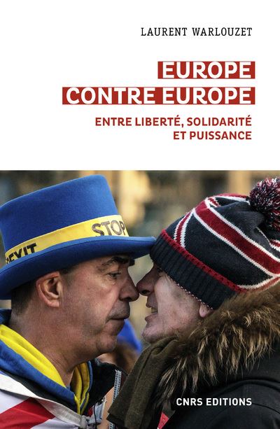 Europe contre Europe - Entre liberté, solidarité et puissance - Laurent Warlouzet - Cnrs Eds - broché - Etude