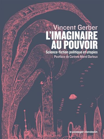 L'imaginaire au pouvoir - Science-fiction politique et u