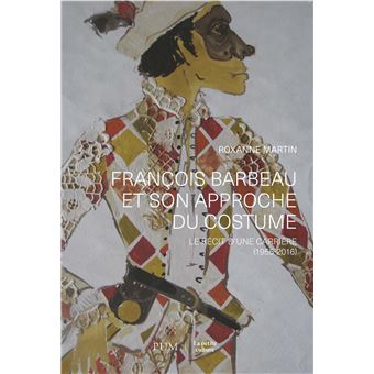 François Barbeau et son approche du costume - 1