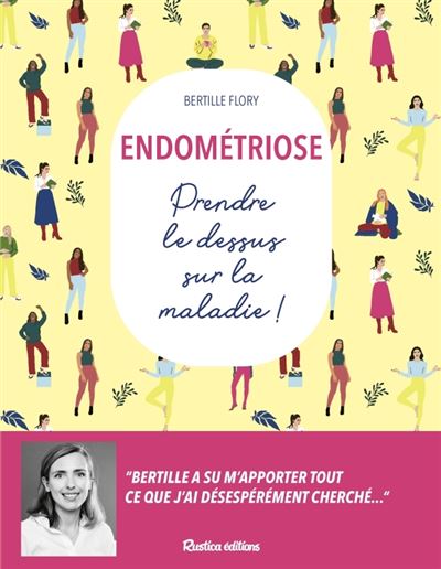 Endométriose : Prendre le dessus sur la maladie ! - Bertille Flory (2024)