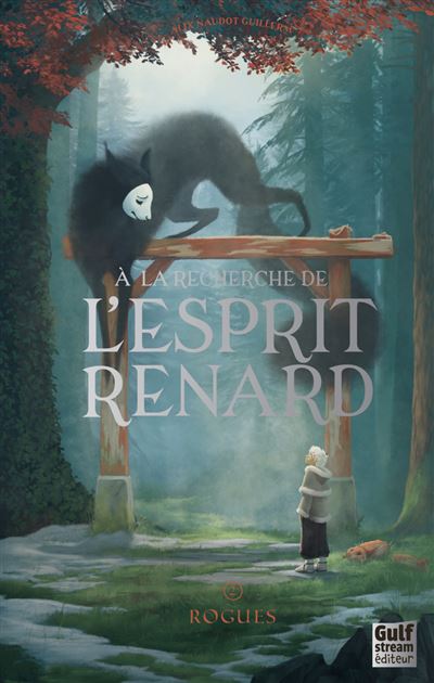 À La Recherche De L'Esprit Renard - Tome 2 : À la recherche de l'esprit renard - Tome 2 Rogues