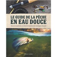 Le nouveau livre de la pêche: Toutes les techniques de base en eau douce