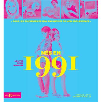 Nés en 1991 - Le livre de ma jeunesse - 1