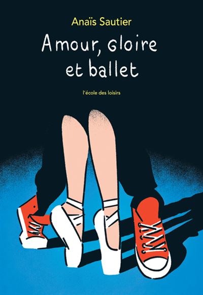 Amour, gloire et ballet - Anaïs Sautier - broché