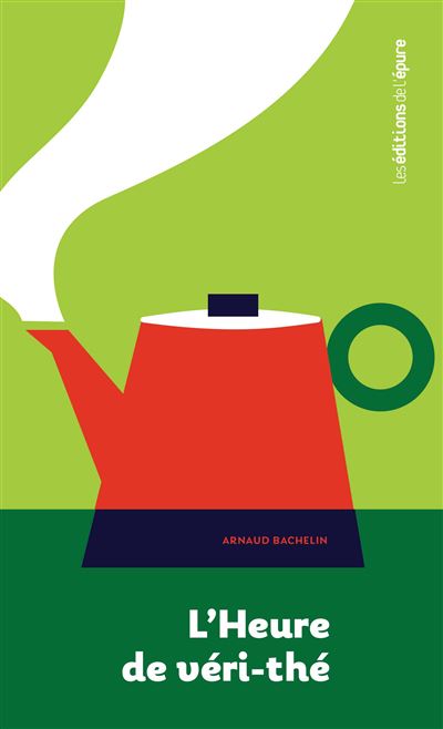 L'heure de véri-thé - Arnaud Bachelin - broché