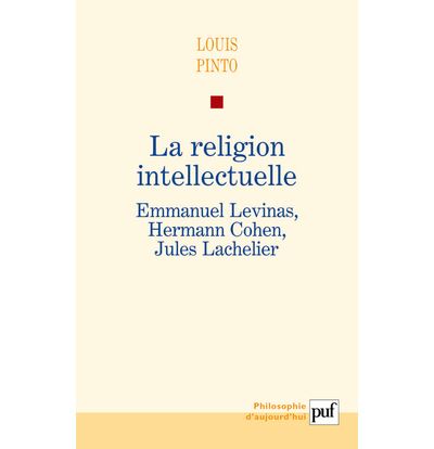 La religion intellectuelle. Emmanuel Levinas, Hermann Cohen,