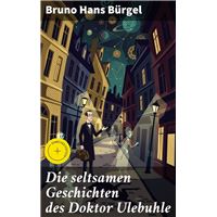 Die seltsamen Geschichten des Doktor Ulebuhle