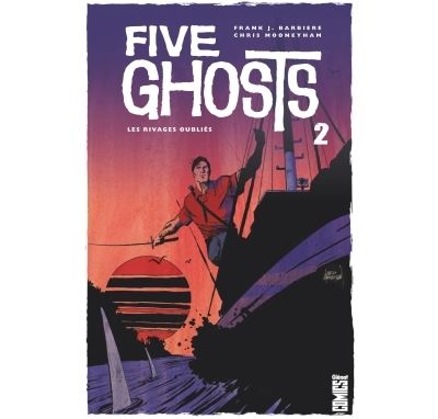 Five Ghosts - Tome 02