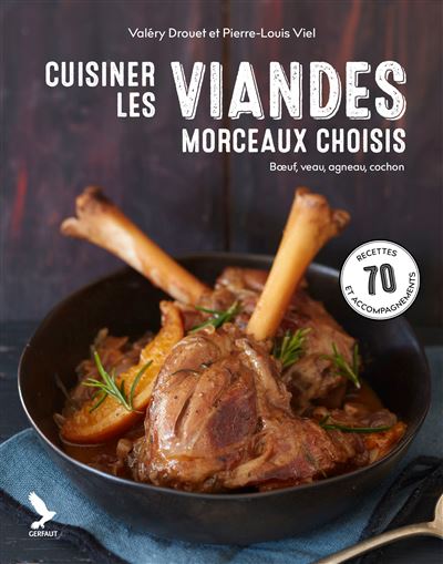 Cuisiner les viandes, morceaux choisis: boeuf, cochon, agneau, veau