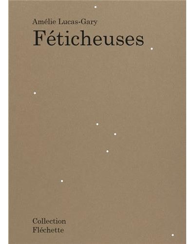 AmElie Lucas Gary FEticheuses /franCais - Amélie Lucas-Gary - broché