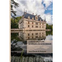 Le château sur le fleuve - Les mémoires d'un homme ordinaire