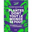 Guide botanique des plantes dont tout le monde se fout