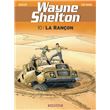 Wayne Shelton - Tome 10 - La Rançon