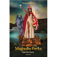 Magnolia Parks, T5 : Magnolia Parks : Into The Dark