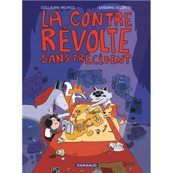 La contre-révolte sans précédent - cartonné - Guillaume Meurice, Sandrine Deloffre - Achat Livre ou ebook | fnac