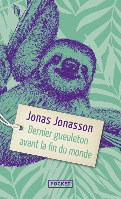 Dernier gueuleton avant la fin du monde - Jonas Jonasson - Pocket - Poche - Roman - Pocket