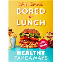 Bored of Lunch: Healthy Fakeaways