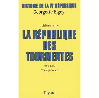 Histoire de la IVe République La République des tourmentes (1954-1959 ...