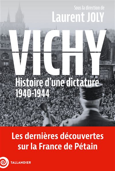 Vichy: Histoire d'une dictature, 1940-1944 - Laurent Joly (2025)