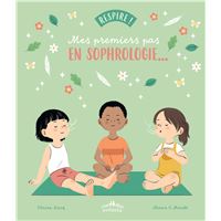 Respire ! Mes premiers pas en sophrologie...