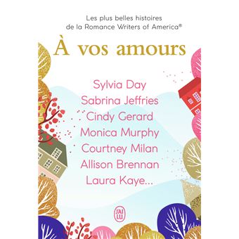 À vos amours Les plus belles histoires de la Romance Writers of America ...