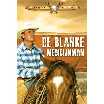 Karl Blanke Karl May - De blanke medicijnenman - Karl May - cartonné - Achat Livre ...