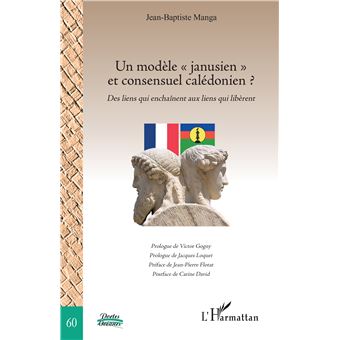 Un modèle « janusien » et consensuel calédonien ?