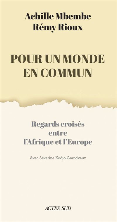Pour un monde en commun Regards croisés entre l'Afrique et l'Europe - Rémy Rioux - Actes sud - broché - Etude