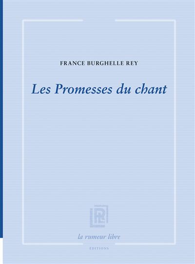Les Promesses du chant - France Burghelle Rey - broché