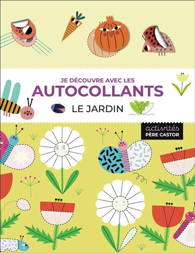 Je decouvre avec les autocollants - Le jardin - Emma Munro S