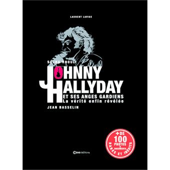 Johnny Hallyday et ses anges gardiens - La vérité enfin révélée - 1