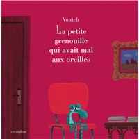 La petite grenouille qui avait mal aux oreilles