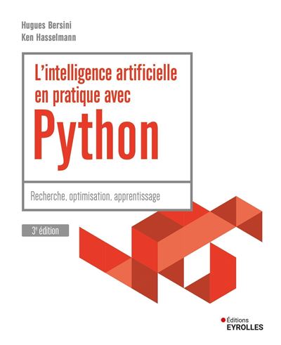 L'intelligence artificielle en pratique avec Python - 3e édition - Hugues Bersini (2024)