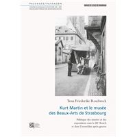 Kurt Martin et le Musée des Beaux-Arts de Strasbourg