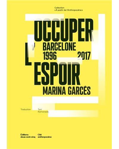 Occuper l'espoir - Barcelone, 1996-2017 - Pierre Gras - relié