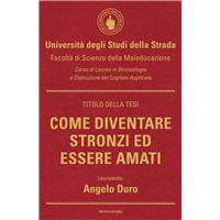 Come diventare stronzi ed essere amati