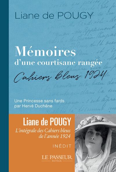 Mémoires d'une courtisane rangée Cahiers bleus 1924 - Liane Pougy - Le Passeur - broché - Biographie