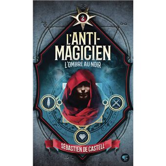 L'anti-magicien - L'anti-magicien, L'Ombre au noir T2 - 1