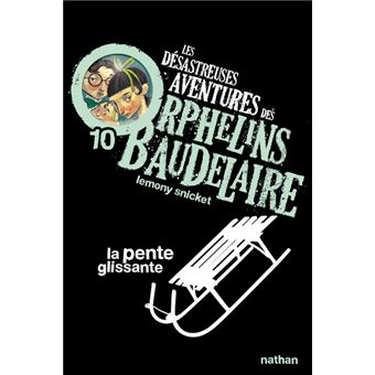 Les désastreuses aventures des orphelins Baudelaire - Les désastreuses aventures des orphelins Baudelaire, T10 - 1