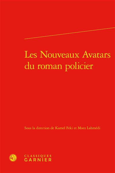 Les Nouveaux Avatars du roman policier - Moez Lahmedi - Clas