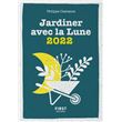 Petit livre de - Jardiner avec la lune 2022